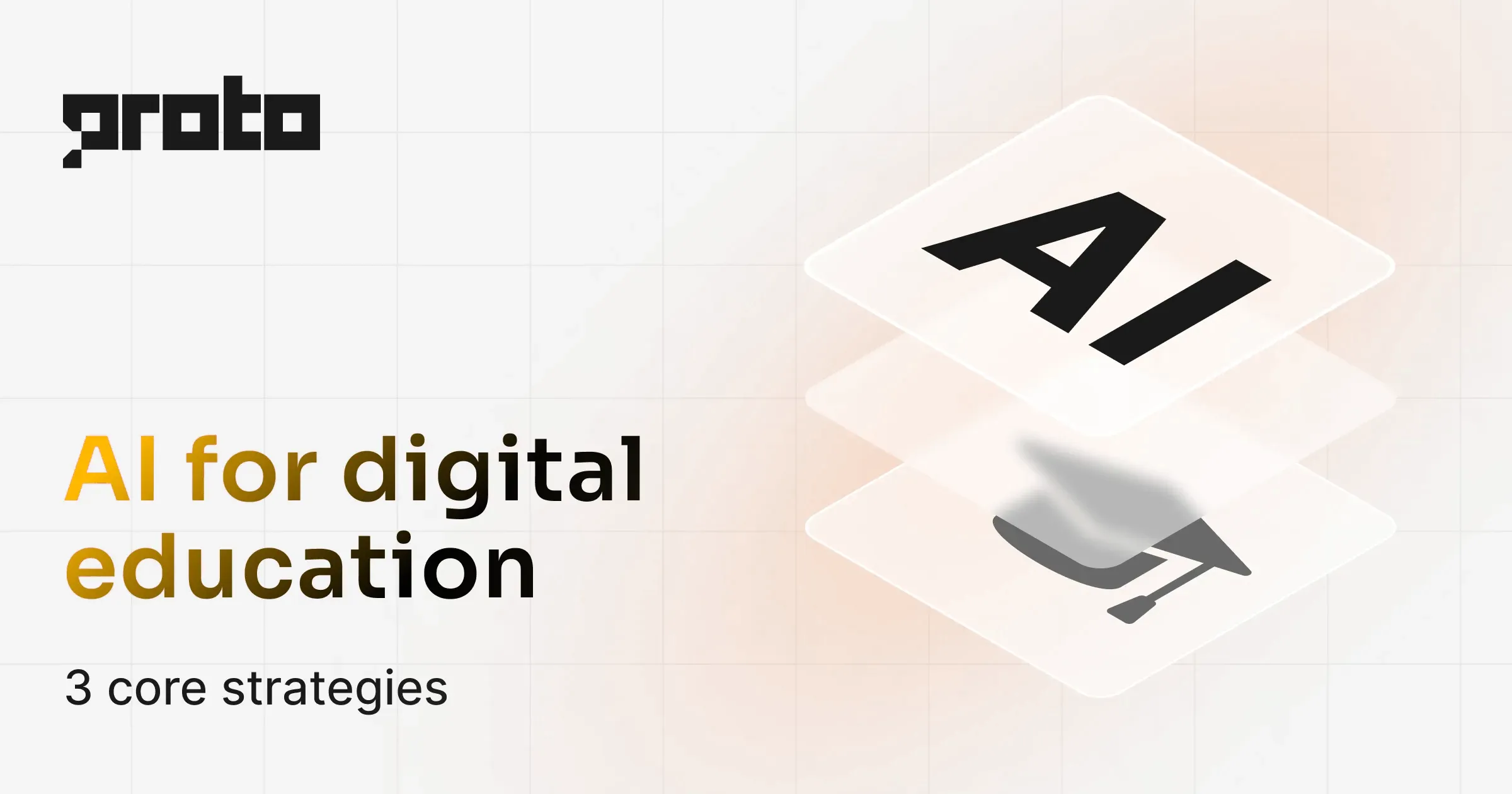 AI for digital education: 3 core strategies